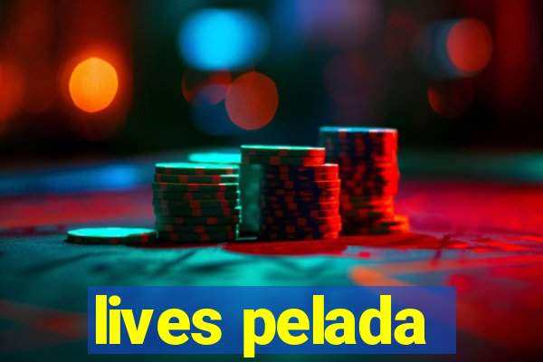 lives pelada